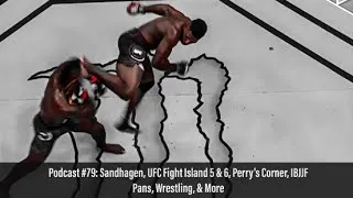 Thumbnail: Podcast #79: Sandhagen, UFC Fight Island 5 & 6, Perry's Corner, IBJJF Pans, Wrestling, & More