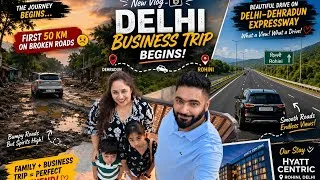 Thumbnail: Delhi Business Trip with Family ❤️ | 50 KM Broken Roads to Beautiful Expressway | Hyatt Centric 