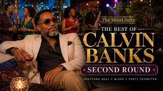 Thumbnail: Southern Soul Blues Party Favorites | The Best of Calvin Banks: Second Round