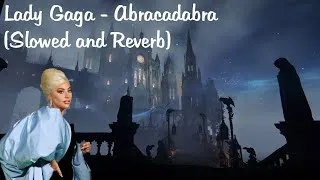 Thumbnail: Lady Gaga - Abracadabra (Slowed and Reverb)