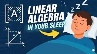 Thumbnail: Linear Algebra While You Sleep | Vectors, Matrices, and Transformations | The Nap University