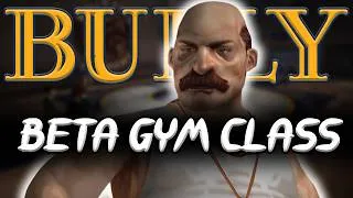 Thumbnail: Bully Beta: Gym Class (Cut Content, Changes + Analysis)