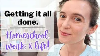 Thumbnail: How To Get It All Done | TIME MANAGEMENT For Homeschool Moms