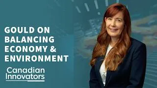 Thumbnail: Gould on Balancing Economy & Environment - Canadian Innovators
