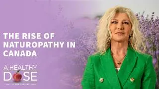 Thumbnail: The Rise of Naturopathy in Canada - A Healthy Dose