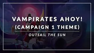 Thumbnail: Outsail the Sun: Vampirates Ahoy! (Campaign 1 Theme)
