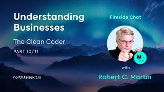 Thumbnail: Understanding Businesses - Robert Martin (Uncle Bob), North Fireside Chat