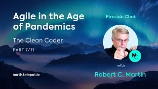 Thumbnail: Agile in the Age of Pandemics- Robert Martin (Uncle Bob), North Fireside Chat