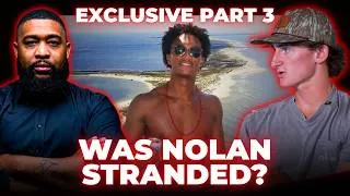 Thumbnail: Nolan Wells' Best Friend TELLS TRUTH Why Nolan STAYED ON THE ISLAND | Part 3