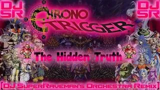 Thumbnail: Chrono Trigger - The Hidden Truth [DJ SuperRaveman's Orchestra Remix]
