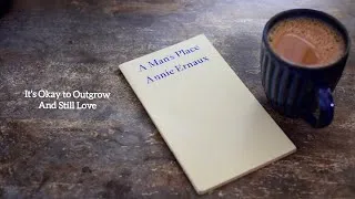 Thumbnail: The Beautiful Grief of Growing Beyond Your Parents | Annie Ernaux's A Man's Place Review