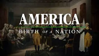 Thumbnail: America: Birth Of A Nation
