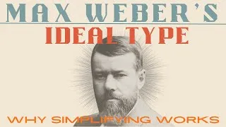 Thumbnail: Max Weber's Ideal Types: Why Sociological Models Simplify Reality