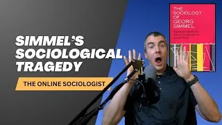 Thumbnail: Georg Simmel's Sociology Pt. 07: The Sociological Tragedy