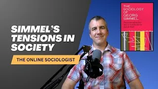 Thumbnail: Georg Simmel's Sociology Pt. 06: Tensions in Society