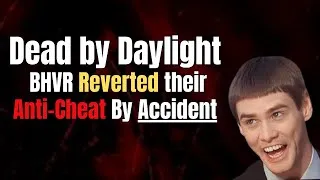 Thumbnail: BHVR Just Accidently Reverted Anti-Cheat Back to 2022 | Dead by Daylight