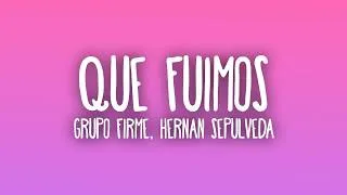 Thumbnail: Grupo Firme, Hernán Sepulveda - Qué Fuimos (Letra/Lyrics)