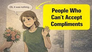 Thumbnail: Psychology of People Who Can't Accept Compliments