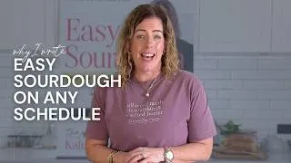Thumbnail: Why I Wrote Easy Sourdough On Any Schedule