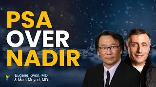 Thumbnail: What is a PSA Nadir? #ProstateCancer | Eugene Kwon, MD + Mark Moyad, MD, MPH | #PCRI