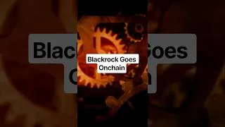 Thumbnail: Blackrock Goes Onchain