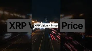 Thumbnail: XRP Value Is Bigger than Price
