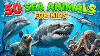 Thumbnail: 50 Sea Animals for Kids | Learn Sea Animal Names | Fun Learning for Kids