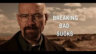 Thumbnail: Breaking Bad Sucks. Deal with It.