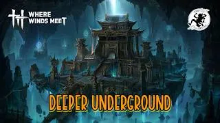 Thumbnail: Where Winds Meet - Deeper Underground