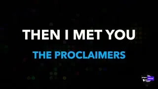 Thumbnail: The Proclaimers - Then I Met You | Karaoke Version