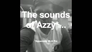 Thumbnail: The Sounds Of Azzy The MLG Pro (aaronlawd) #3
