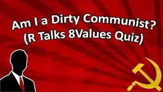 Thumbnail: Am I A Dirty Communist? (R Talks 8Values Quiz)