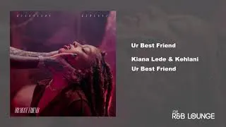 Thumbnail: Kiana Lede & Kehlani - Ur Best Briend