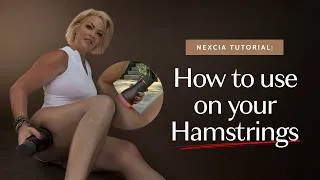 Thumbnail: How To Use The NeXcia on the Hamstrings Tutorial