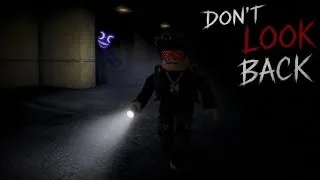 Thumbnail: Dont Look Back | Roblox