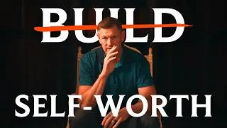 Thumbnail: How To Build Self-Worth And Stop Seeking External Validation (You Don't)