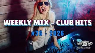 Thumbnail: WEEKLY MIX - CLUB HITS #36 - 2026| LE 5 MIGLIORI HIT DELLA SETTIMANA