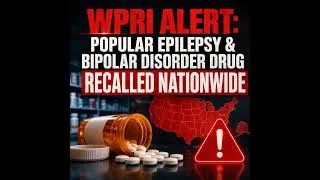 Thumbnail: WPRI Alert: Popular Epilepsy and Bipolar Disorder Drug Recalled Nationwide