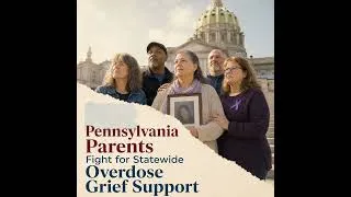 Thumbnail: Pennsylvania Parents Fight for Statewide Overdose Grief Support