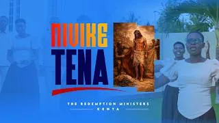Thumbnail: NIVIKE TENA //OFFICIAL VIDEO//THE REDEMPTION MINISTERS - KENYA RMK