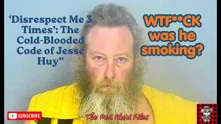 Thumbnail: Disrespect me and die! The Insensible Cold-Blooded killings of Jesse Huy. WTF**k was he smoking?