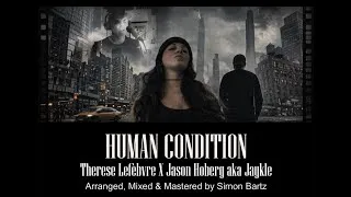 Thumbnail: HUMAN CONDITION by Therese Lefèbvre | Jason Hoberg aka Jaykle Arranged|Mixed|Mastered by Simon Bartz
