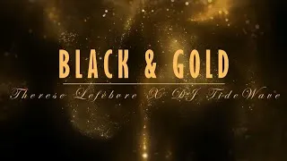 Thumbnail: BLACK & GOLD by Therese Lefèbvre | DJ TideWave [Original EDM | Trance | 2025]