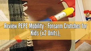 Thumbnail: Review PEPE Mobility - Forearm Crutches for Kids (x2 Units), Colored, Adjustable, Pediatric Girls