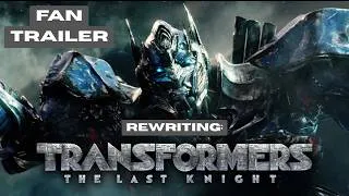 Thumbnail: Rewriting Transformers: The Last Knight Trailer (Fan Made Trailer)