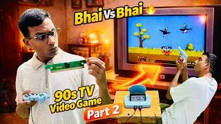 Thumbnail: 90s TV Video Game | Bhai Vs Bhai | Part 2