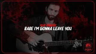 Thumbnail: Filip Smigovic - Babe I'm Gonna Leave You (Guitar Cover)