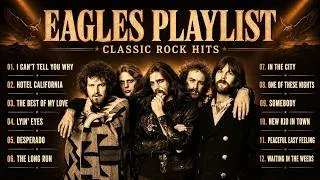 Thumbnail: Eagles – The Ultimate Greatest Hits – Eagles Best of All Time🎵 Hotel California, Desperado & More