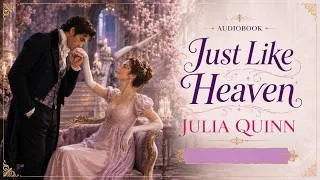 Thumbnail: Just Like Heaven by Julia Quinn | Audiobook | She Never Expected Her Best Friend to Steal Her Heart