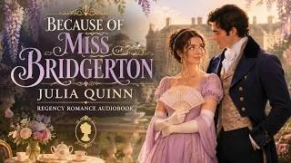Thumbnail: Because of Miss Bridgerton by Julia Quinn | When Curiosity Leads Straight to Romance